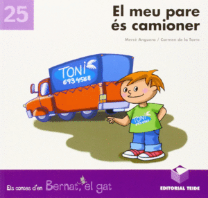 BERNAT EL GAT. EL MEU PARE �S CAMIONER