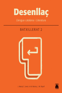 DESENLLA. LLENGUA CATALANA I LITERATURA 2. BATXILLERAT - EDICI 2016