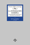 LA INTEGRACI�N EUROPEA. AN�LISIS HIST�RICO-INSTITUCIONAL CON TEXTOS Y DOCUMENTOS
