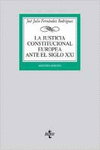 LA JUSTICIA CONSTITUCIONAL EUROPEA ANTE EL SIGLO XXI