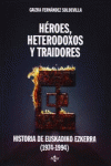 H�ROES, HETERODOXOS Y TRAIDORES