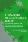 REFORMA LABORAL Y NEGOCIACIN COLECTIVA ANDALUZA: LA INCIDENCIA DE LA REFORMA DE