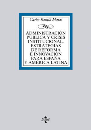 ADMINISTRACI�N P�BLICA Y CRISIS INSTITUCIONAL. ESTRATEGIAS DE REFORMA E INNOVACI