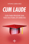 CUM LAUDE. GU�A PARA REALIZAR UNA TESIS DOCTORAL O UN TRABAJO DE FIN DE GRADO O