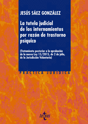LA TUTELA JUDICIAL DE LOS INTERNAMIENTOS POR RAZ�N DE TRASTORNO PS�QUICO
