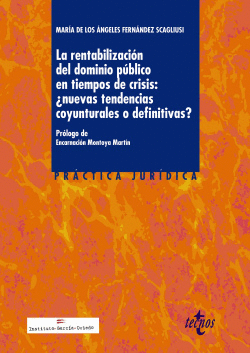 LA RENTABILIZACI�N DEL DOMINIO P�BLICO EN TIEMPOS DE CRISIS:�NUEVAS TENDENCIAS C