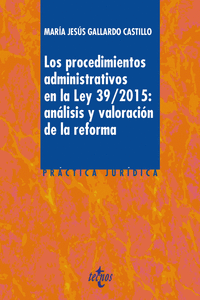 LOS PROCEDIMIENTOS ADMINISTRATIVOS EN LA LEY 39/2015: AN�LISIS Y VALORACI�N DE L