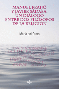 MANUEL FRAIJ� Y JAVIER S�DABA. UN DI�LOGO ENTRE DOS FIL�SOFOS DE LA RELIGI�N