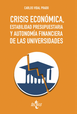 CRISIS ECON�MICA, ESTABILIDAD PRESUPUESTARIA Y AUTONOM�A FINANCIERA DE LAS UNIVE