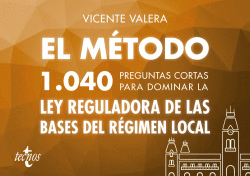 EL M�TODO 1040 PREGUNTAS CORTAS PARA DOMINAR LA LEY DE BASES DE R�GIMEN LOCAL