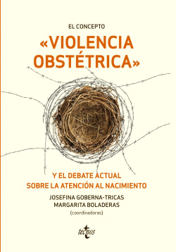 EL CONCEPTO VIOLENCIA OBSTETRICA Y EL DEBATE ACTUAL SOBRE LA ATENCION AL NACIMIE