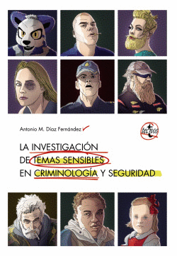 LA INVESTIGACI�N EN TEMAS SENSIBLES EN CRIMINOLOG�A Y SEGURIDAD