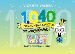 1040 PREGUNTAS CORTAS EN �CUQUIFICHAS� C�DIGO PENAL
