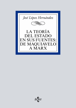 LA TEORA DEL ESTADO EN SUS FUENTES: DE MAQUIAVELO A MARX