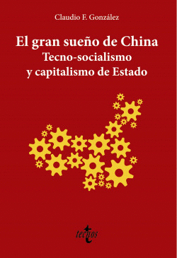 EL GRAN SUE�O DE CHINA. TECNO-SOCIALISMO Y CAPITALISMO DE ESTADO