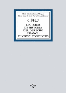 LECTURAS DE HISTORIA DEL DERECHO ESPAOL: TEXTOS Y CONTEXTOS
