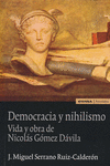 DEMOCRACIA Y NIHILISMO. VIDA Y OBRAS DE NICOL�S G�MEZ D.