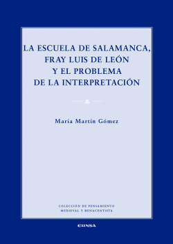 LA ESCUELA DE SALAMANCA, FRAY LUIS DE LEON Y EL PROBLEMA DE LA INTERPRETACI�N