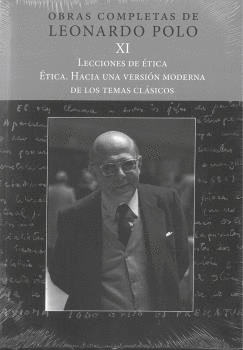 (L.P. XI) LECCIONES DE �TICA. �TICA. HACIA UNA VERSION MODERNA DE LOS TEMAS CL�S