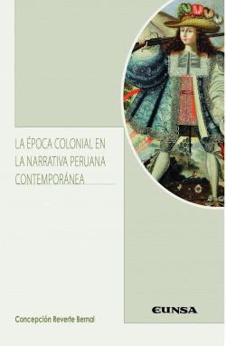 LA �POCA COLONIAL EN LA NARRATIVA PERUANA CONTEMPOR�NEA
