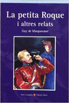 LA PETITA ROQUE I ALTRES RELATS. COL.LECCI� AULA LITER�RIA.