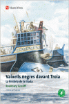 VAIXELLS NEGRES DAVANT TROIA. COL�LECCIO CLASSICS ADAPTATS