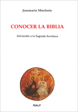 CONOCER LA BIBLIA. INICIACI�N A LA SAGRADA ESCRITURA