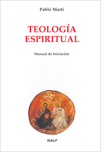 TEOLOG�A ESPIRITUAL. MANUAL DE INICIACI�N