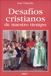 DESAFOS CRISTIANOS DE NUESTRO TIEMPO