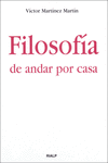 FILOSOF�A DE ANDAR POR CASA