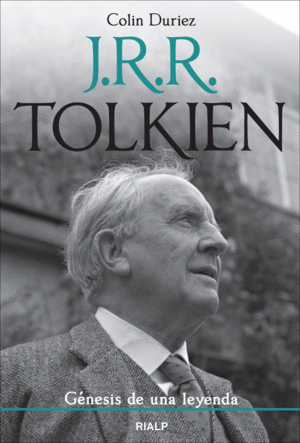J. R. R. TOLKIEN. G�NESIS DE UNA LEYENDA