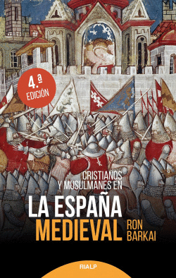 CRISTIANOS Y MUSULMANES EN LA ESPA�A MEDIEVAL