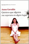 QUISIERA QUE ALGUIEN ME ESPERARA EN ALG�N LUGAR