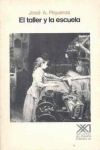 EL TALLER Y LA ESCUELA