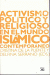 ACTIVISMO POL�TICO Y RELIGIOSO EN EL MUNDO ISL�MICO CONTEMPOR�NEO