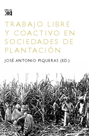 TRABAJO LIBRE Y COACTIVO EN SOCIEDADES DE PLANTACI�N