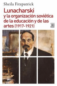 LUNACHARSKI Y LA ORGANIZACIN SOVITICA DE LA EDUCACIN Y DE LAS ARTES (1917-192