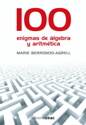 100 ENIGMAS DE �LGEBRA Y ARITM�TICA