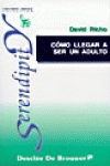 C�MO LLEGAR A SER UN ADULTO
