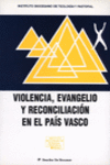 VIOLENCIA, EVANGELIO Y RECONCILIACI�N EN EL PA�S VASCO