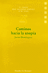 CAMINOS HACIA LA UTOP�A