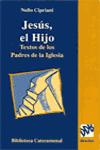 JES�S, EL HIJO. TEXTOS DE LOS PADRES DE LA IGLESIA