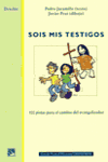 SOIS MIS TESTIGOS. CIEN PISTAS PARA EL CAMINO DEL EVANGELIZADOR