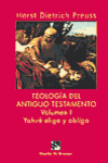 TEOLOG�A DEL ANTIGUO TESTAMENTO - VOL. I, YAHV� ELIGE Y OBLIGA