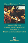 TEOLOG�A DEL ANTIGUO TESTAMENTO - VOL II. EL CAMINO DE ISRAEL CON YAHV�