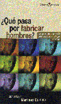 �QU� PASA POR FABRICAR HOMBRES? CLONACI�N REPRODUCCI�N ARTIFICIAL Y ANTROPOLOG�A