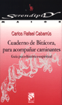 CUADERNO DE BIT�CORA PARA ACOMPA�AR CAMINANTES. GU�A PSICO-HIST�RICO-ESPIRITUAL