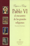 PABLO VI AL ENCUENTRO DE LAS GRANDES RELIGIONES