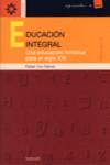 EDUCACI�N INTEGRAL-VOLUMEN II. UNA EDUCACI�N HOL�STICA PARA EL S.XXI