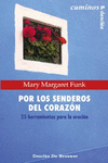 POR LOS SENDEROS DEL CORAZ�N. 25 HERRAMIENTAS PARA LA ORACI�N
